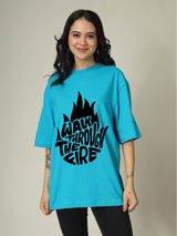 Walk through the fire Graphic | Oversized T-Shirt
