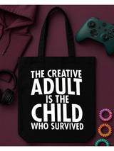 The Creative Adult is the Child Quote | Tote Bag